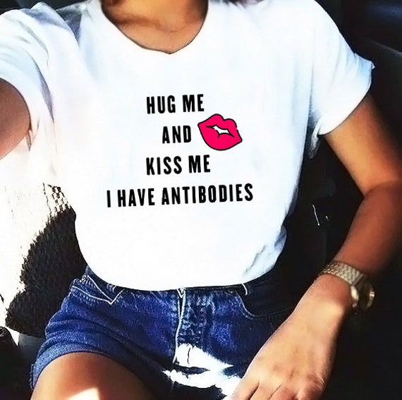 HUG ME I Have Antibodies Funny T-Shirt & Hoodie HUG ME I Have Antibodies Funny T-Shirt & Hoodie