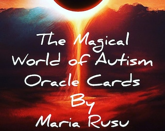 May include: A red and orange sunset with a black circle in the center. The text "The Magical World of Autism Oracle Cards By Maria Rusu" is written in white on the image.