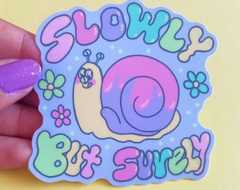 Slowly But Surely Snail 3in Matte Sticker!