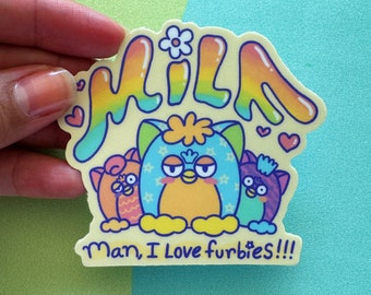 Man, I Love Furbies! 3in vinyl sticker!