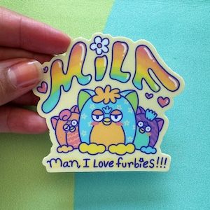 Man, I Love Furbies! 3in vinyl sticker!