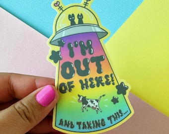 I'm Out Of Here And Taking This... 4in vinyl sticker