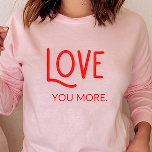 Love SVG, Love you more svg, Valentines Day svg, Love you svg, Gifts for her