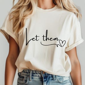 Let them SVG, inspirerende SVG, Let them shirt