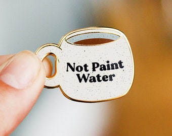 Not Paint Water Cup Enamel Pin, Artists Lapel Pin, Denim Jacket Pin, Backpack Pin, Aesthetic Pin, Watercolor Artist, Ceramic Mug, Painting