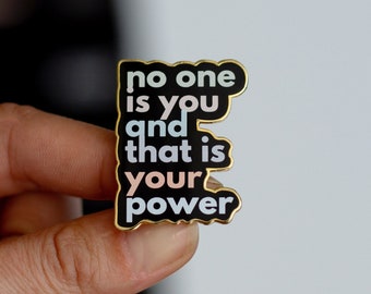 RETIRING No One is You and that is Your Power Text Enamel Pin, Reminders, Mental Health Quotes, Affirmations, Uplifting Mantras, Emotional