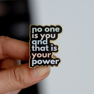 RETIRING No One is You and that is Your Power Text Enamel Pin, Reminders, Mental Health Quotes, Affirmations, Uplifting Mantras, Emotional