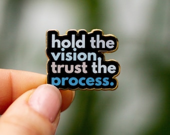 Hold the Vision Trust the Process Text Enamel Pin, Reminders, Mental Health Quotes, Affirmations, Uplifting Mantras, Emotional Regulation