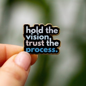 Hold the Vision Trust the Process Text Enamel Pin, Reminders, Mental Health Quotes, Affirmations, Uplifting Mantras, Emotional Regulation image 1