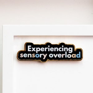 Experiencing Sensory Overload Text Enamel Pin, Mental Health, Mental Health Quotes, Affirmations, Uplifting Mantras, Emotional Regulation