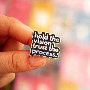 Hold the Vision Trust the Process Text Enamel Pin, Reminders, Mental Health Quotes, Affirmations, Uplifting Mantras, Emotional Regulation image 3