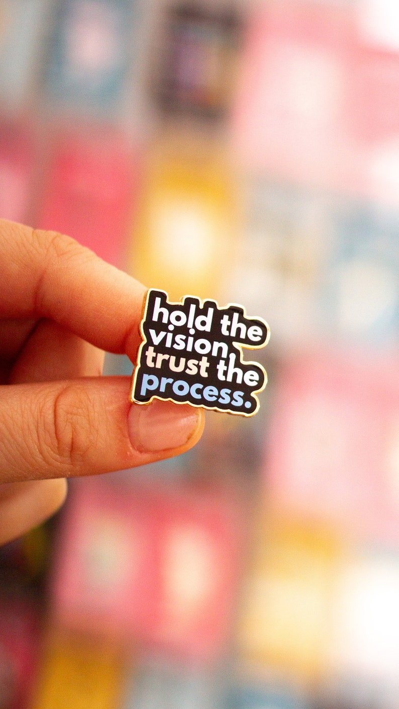 Hold the Vision Trust the Process Text Enamel Pin, Reminders, Mental Health Quotes, Affirmations, Uplifting Mantras, Emotional Regulation image 3