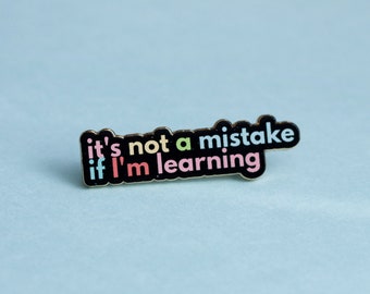 It's Not a Mistake Text Enamel Pin, Positive Brooch, Inspirational Jewelry, Motivational Lapel Accessory, Affirmation Badge, Gift Idea