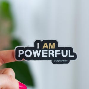 I am Powerful Matte Sticker Laptop Decal, Laptop Decal, Water Bottle Decoration, Planner Journal Positive Affirmation Decals, Gift Ideas