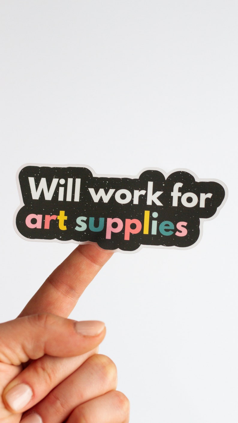 RETIRING Will Work for Art Supplies Matte Sticker, Inspirational Matte Sticker, Laptop Sticker, Water Bottle Sticker, Affirmation Sticker image 1