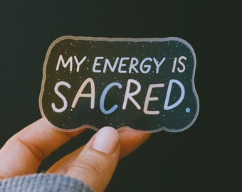 My Energy is Sacred Matte Sticker, Inspirational Matte Sticker, Laptop Sticker, Water Bottle Sticker, Affirmation Sticker