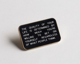 The Quality of Your Life Text Enamel Pin, Friendship Gift, Mental Health Quotes, Affirmations, Uplifting Mantras, Emotional Regulation