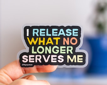 I Release What No Longer Serves Me Matte Sticker, Laptop Decal, Water Bottle Sticker, Planner Decor, Journal Sticker, Motivational Sticker