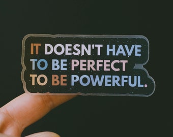 Doesn't Have to Be Perfect Matte Sticker, Mental Health Gift, Sticker for Laptop, Water Bottle, Aesthetic Stickers, Inspirational Quote