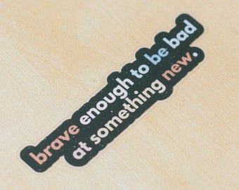 Brave Enough Matte Sticker, Inspirational Matte Sticker, Laptop Sticker, Water Bottle Sticker, Affirmation Sticker, Journal Sticker