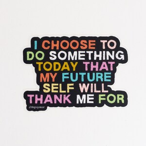 My Future Self Will Thank Me Matte Sticker, Laptop Decal, Water Bottle Sticker, Planner Decor, Journal Sticker, Motivational Sticker image 3