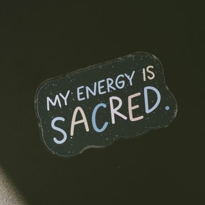 RETIRING My Energy is Sacred Matte Sticker, Inspirational Matte Sticker, Laptop Sticker, Water Bottle Sticker, Affirmation Sticker image 2