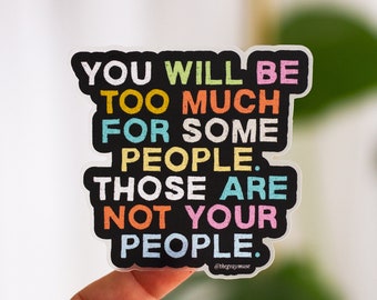 Those are Not Your People Matte Sticker, Laptop Decal, Water Bottle Sticker, Planner Decor, Journal Sticker, Motivational Sticker