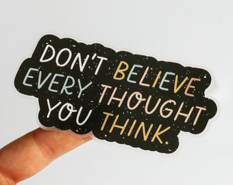 Don't Believe Every Thought Matte Sticker, Inspirational Matte Sticker, Laptop Sticker, Water Bottle Sticker, Affirmation Sticker