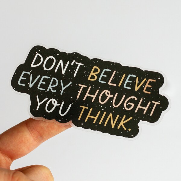 RETIRING Don't Believe Every Thought Matte Sticker, Inspirational Matte Sticker, Laptop Sticker, Water Bottle Sticker, Affirmation Sticker