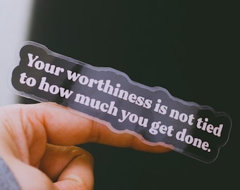 RETIRING Your Worthiness Matte Sticker, Inspirational Matte Sticker, Laptop Sticker, Water Bottle Sticker, Affirmation Sticker, Journal