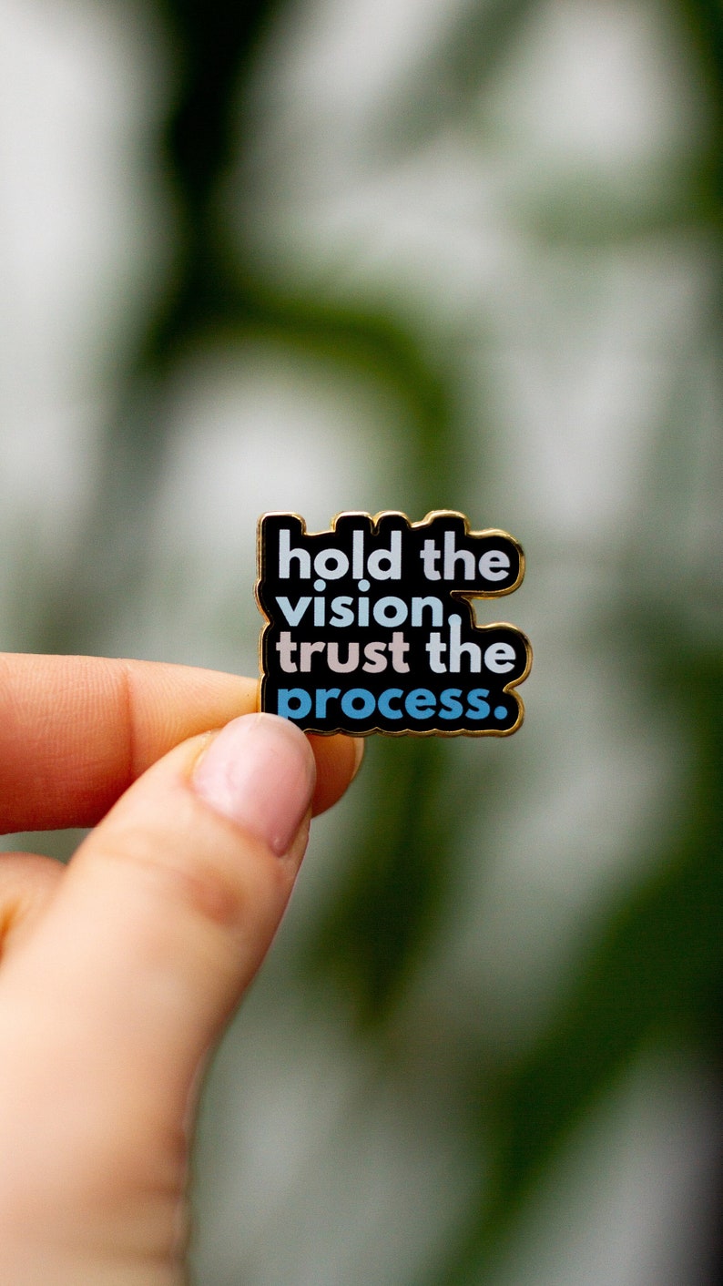 Hold the Vision Trust the Process Text Enamel Pin, Reminders, Mental Health Quotes, Affirmations, Uplifting Mantras, Emotional Regulation image 1