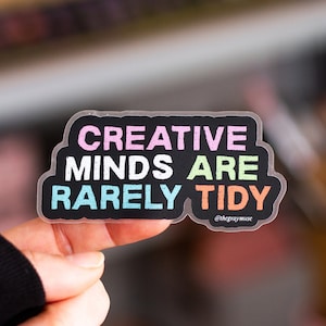 Creative Minds are Rarely Tidy Matte Sticker, Laptop Decal, Positive Quote, Water Bottle Sticker, Planner Decor, Journal Sticker, Artist image 1