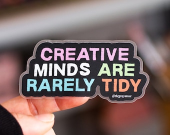 Creative Minds are Rarely Tidy Matte Sticker, Laptop Decal, Positive Quote, Water Bottle Sticker, Planner Decor, Journal Sticker, Artist