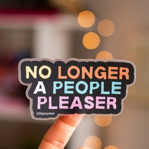 No Longer a People Pleaser Matte Sticker, Laptop Decal, Water Bottle Decoration, Planner Journal Positive Affirmation Decals, Motivational