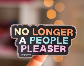 No Longer a People Pleaser Matte Sticker, Laptop Decal, Water Bottle Sticker, Planner Decor, Journal Sticker, Motivational Sticker