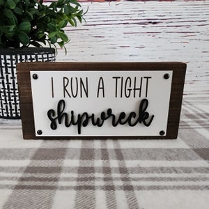 I Run a Tight Shipwreck Sign - Etsy