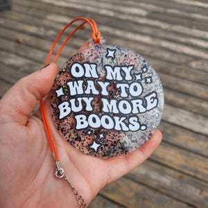 On My Way to Buy More Books | Book Lover Car Charm | Acrylic Rearview Mirror Accessory | Funny Gift for Readers | Bibliophile Car Decor
