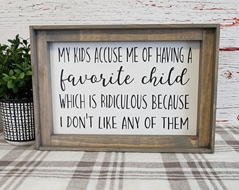 Funny parent sign | Handmade framed wood sign | My kids are my favorite | Rustic décor | Farmhouse sign | Parent gift