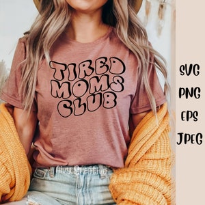 Arquivo de corte SVG do Tired Moms Club para uso pessoal e comercial
