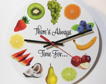 There's Always Time For Fruit: 10" Wall Clock. Ready to hang, no assembly required.
