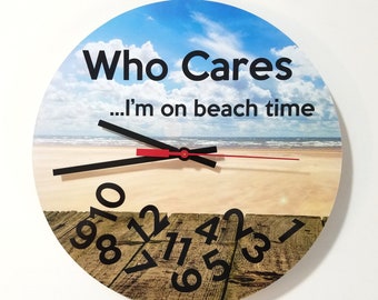 Beach Theme 10" Wall Clock: Who Cares I'm On Beach Time