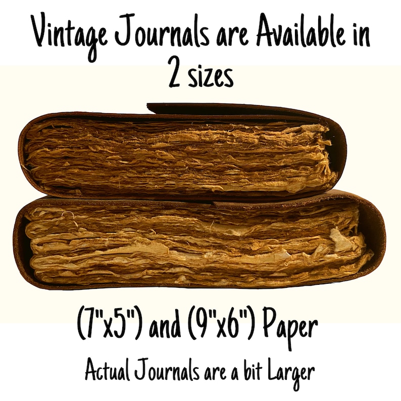 May include: Two vintage leather-bound journals with aged paper pages. The journals are stacked on top of each other. The text on the image reads "Vintage Journals are Available in 2 sizes (7"x5") and (9"x6") Paper Actual Journals are a bit Larger".