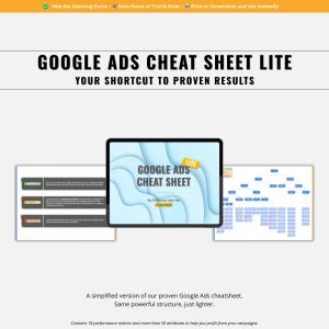 Op de afbeelding: Een digitale tablet toont "GOOGLE ADS CHEAT SHEET LITE" met de slogan "YOUR SHORTCUT TO PROVEN RESULTS." De tablet toont een vereenvoudigde versie van een Google Ads-spiekbriefje, met het woord "LITE" in een gele doos. De afbeelding bevat ook andere grafieken.
