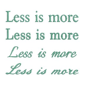 Less is More Embroidery Design - Machine Embroidery Design - Sentence Embroidery - 4 MODEL - 8 SIZE