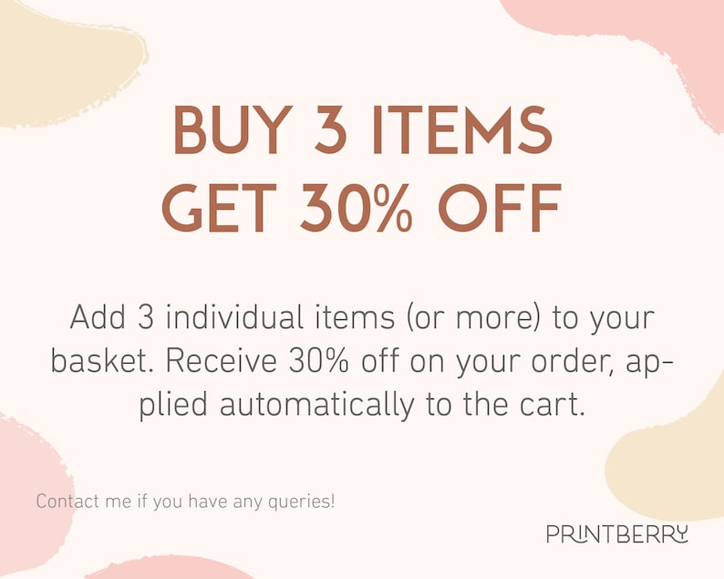 K&ouml;nnte beinhalten: Eine rosa und beige Grafik mit dem Text "BUY 3 ITEMS GET 30% OFF" in brauner Schrift. Der Text darunter lautet "Add 3 individual items (or more) to your basket. Receive 30% off on your order, applied automatically to the cart. Contact me if you have any queries!" und der Text "PRINTBERRY" in brauner Schrift unten.