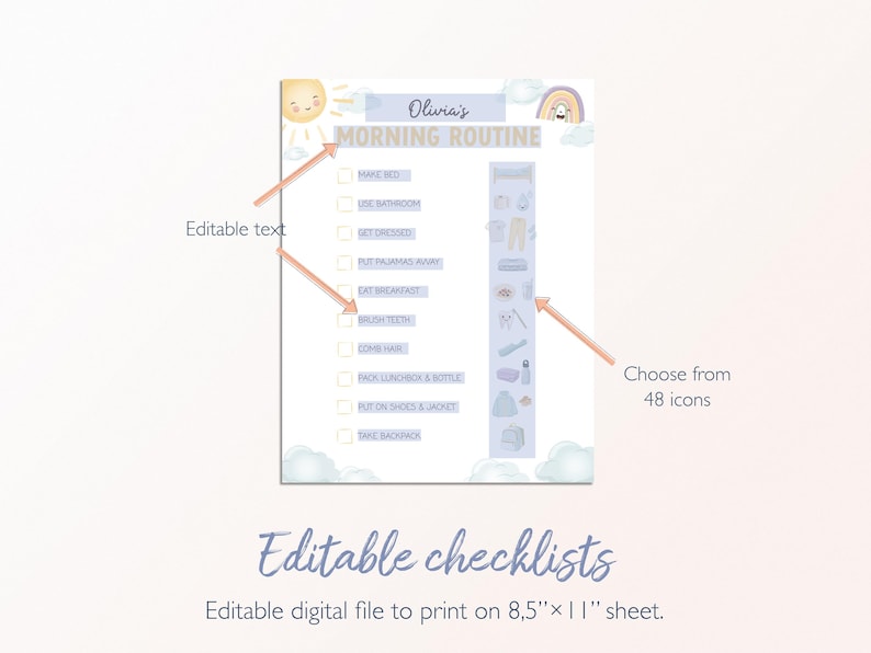 May include: A printable morning routine checklist with the text "Olivia's MORNING ROUTINE". The checklist includes checkboxes and icons for various tasks. The design features a sun, rainbow, and clouds. The sheet is designed to print on an 8.5" x 11" sheet.