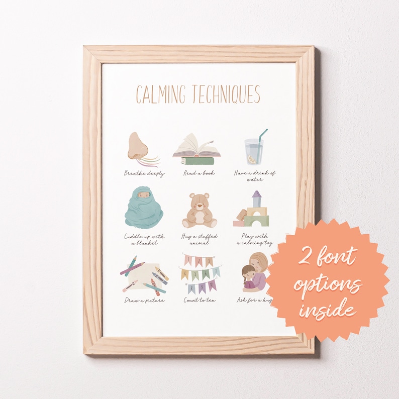 May include: A printable poster with calming techniques for children. The poster features illustrations of activities such as breathing deeply, reading a book, cuddling with a blanket, hugging a stuffed animal, playing with a calming toy, drawing a picture, counting to ten, and asking for a hug. The poster has the text "Calming Techniques" at the top.