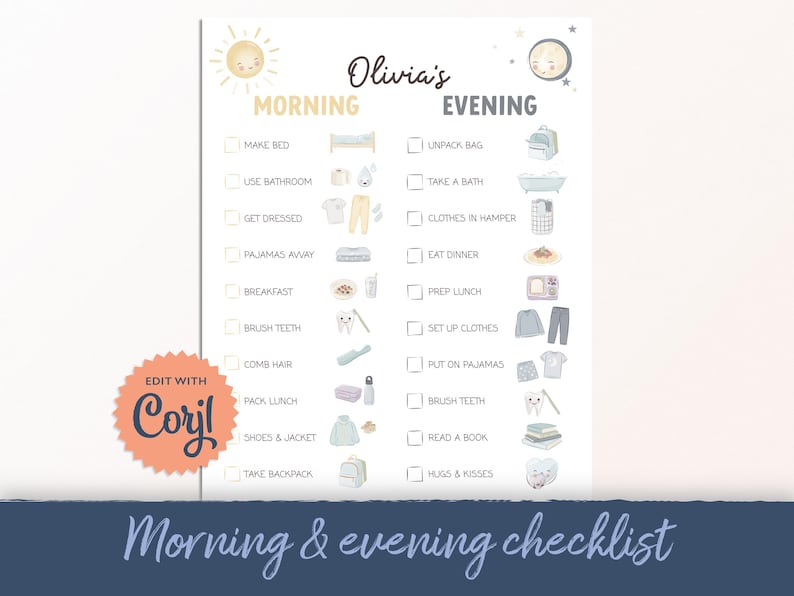 May include: A printable morning and evening checklist with a sun and moon illustration. The checklist includes tasks like "Make Bed," "Brush Teeth," and "Read a Book." The text "Olivia's" is at the top, with the words "Morning & evening checklist" at the bottom.