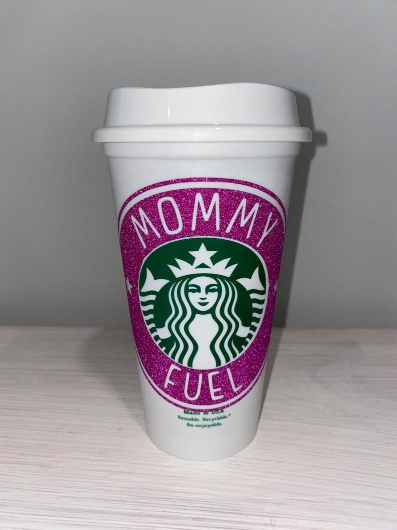 Starbucks Cup Mommy Fuel Coffee Cup Reusable Coffee Cup Mom Cup Mother\u2019s Say cup