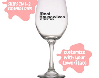 The Real Housewives Of Your Town Stemmed Wine Glass, The Real Housewives gift, The Real Housewives wine glass, Housewarming gift, GirlsNight
